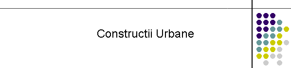 Constructii Urbane